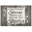 God sends the storm to show that He is the only Shelter canvas wall art