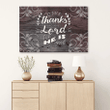 Give thanks to the Lord for He is good Psalm 107:1 canvas wall art