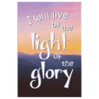 I will live by the light of the Glory canvas wall art