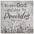Where God Guides He Provides Isaiah 58:11 canvas wall art