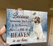 Shih Tzu Canvas Print Because someone we love is in heaven Memorial Pet Sign - Personalized Sympathy Gifts - Spreadstore