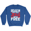 Religion sets rules Jesus sets free sweatshirt - Christian sweatshirts - Gossvibes