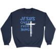 Jesus over every thing Christian sweatshirt - Gossvibes