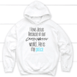 I love Jesus because in our crazy messy world He is my peace Christian hoodie - Gossvibes