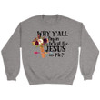 Why y'all tryin' to test the Jesus in me Christian sweatshirt - Gossvibes