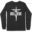 I Believe, Jesus on the cross long sleeve t-shirt | Christian apparel - Gossvibes