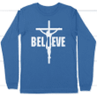 I Believe, Jesus on the cross long sleeve t-shirt | Christian apparel - Gossvibes