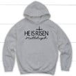 He is Risen Hallelujah Christian hoodie | Christian apparel - Gossvibes