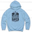 Believe in the Lord Jesus Christ Acts 16:31 Christian hoodie - Gossvibes