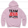 Team Jesus now hiring apply from within Christian hoodie - Gossvibes
