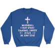 Warning I May Start Talking About Jesus At Any Time Christian sweatshirt - Gossvibes