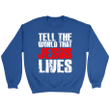 Tell the world that Jesus Lives Christian sweatshirt - Gossvibes