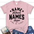 Name above names Jesus King of Kings womens t-shirt - Gossvibes
