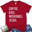 Coffee kids weekends Jesus women's Christian t-shirt - Gossvibes