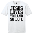Jesus loves you and so do I mens Christian t-shirt - Gossvibes