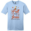 Fall for Jesus he never leaves men's Christian t-shirt - Autumn Thanksgiving gifts - Gossvibes