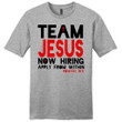 Team Jesus now hiring apply from within mens Christian t-shirt - Gossvibes