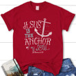 Jesus is the anchor of my soul Hebrews 6:19 womens Christian t-shirt - Gossvibes