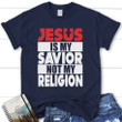 Jesus Is My Savior Not My Religion Womens Christian T Shirt, Jesus Shirts - Gossvibes