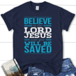 Believe in the Lord Jesus and you will be saved women's Christian t-shirt - Gossvibes