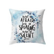 Bible verse pillow: Acts 18:9 do not be afraid keep on speaking do not be silent - Christian pillow, Jesus pillow, Bible Pillow - Spreadstore
