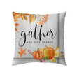 Gather and give thanks Christian pillow - Christian pillow, Jesus pillow, Bible Pillow - Spreadstore