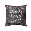 Give thanks to the Lord for He is good Psalm 107:1 Bible verse pillow - Christian pillow, Jesus pillow, Bible Pillow - Spreadstore