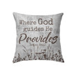 Where God Guides He Provides Isaiah 58:11 Bible verse pillow - Christian pillow, Jesus pillow, Bible Pillow - Spreadstore