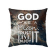 God has a plan trust it live it enjoy it Christian pillow - Christian pillow, Jesus pillow, Bible Pillow - Spreadstore