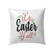 It���s easter y���all Christian pillow - Christian pillow, Jesus pillow, Bible Pillow - Spreadstore