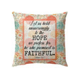 Bible verse pillow: Hebrews 10:23 Let us hold unswervingly to the hope we profess - Christian pillow, Jesus pillow, Bible Pillow - Spreadstore