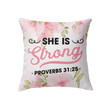 She is strong Proverbs 31:25 Bible verse pillow - Christian pillow, Jesus pillow, Bible Pillow - Spreadstore
