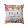 I will walk by faith even when I cannot see 2 Corinthians 5:7 Christian pillow - Christian pillow, Jesus pillow, Bible Pillow - Spreadstore