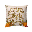 Let our lives be full of both thanks and giving Christian pillow - Christian pillow, Jesus pillow, Bible Pillow - Spreadstore