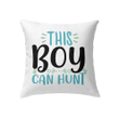 This boy can hunt Christian pillow - Christian pillow, Jesus pillow, Bible Pillow - Spreadstore