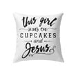 This girl runs on cupcakes and Jesus Christian pillow - Christian pillow, Jesus pillow, Bible Pillow - Spreadstore