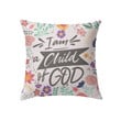 I am a Child of God Christian pillow - Christian pillow, Jesus pillow, Bible Pillow - Spreadstore