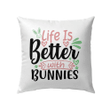 Life is better with bunnies Christian pillow - Christian pillow, Jesus pillow, Bible Pillow - Spreadstore