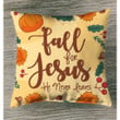 Fall for Jesus He never leaves thanksgiving pillow - Christian pillow, Jesus pillow, Bible Pillow - Spreadstore