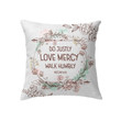Do justly love mercy walk humbly Micah 6:8 Bible verse pillow - Christian pillow, Jesus pillow, Bible Pillow - Spreadstore