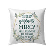 Psalm 23:6 Surely goodness and mercy shall follow me Bible verse pillow - Christian pillow, Jesus pillow, Bible Pillow - Spreadstore