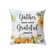 Gather here with grateful hearts Thanksgiving pillow - Christian pillow, Jesus pillow, Bible Pillow - Spreadstore