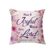 Make a joyful noise unto the Lord Psalm 100:1 Bible verse pillow - Christian pillow, Jesus pillow, Bible Pillow - Spreadstore