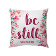 Be still Psalm 46:10 NIV Bible verse pillow - Christian pillow, Jesus pillow, Bible Pillow - Spreadstore