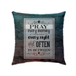 Pray every morning every night and often in between Christian pillow - Christian pillow, Jesus pillow, Bible Pillow - Spreadstore