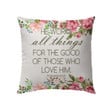 He works all things for the good Romans 8:28 Bible verse pillow - Christian pillow, Jesus pillow, Bible Pillow - Spreadstore