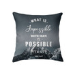 What is impossible with man is possible with God Luke 18:27 Christian pillow - Christian pillow, Jesus pillow, Bible Pillow - Spreadstore