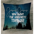 Jesus you make the darkness tremble Christian pillow - Christian pillow, Jesus pillow, Bible Pillow - Spreadstore