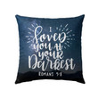 I loved you at your darkest Romans 5:8 Bible verse pillow - Christian pillow, Jesus pillow, Bible Pillow - Spreadstore