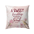 A sweet friendship refreshes the soul Proverbs 27:9 Bible verse pillow - Christian pillow, Jesus pillow, Bible Pillow - Spreadstore